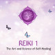 Reiki I Certification Course Saturday, Oct 24, 2015